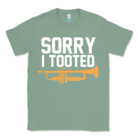 Sage sorry i tooted funny trumpet player pun gift sarcastic humor quote Classic Tee - linhVisuals