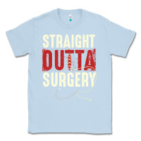 Dusty Blue straight outta surgery funny get well soon gifts post surgery supporti Classic Tee - linhVisuals
