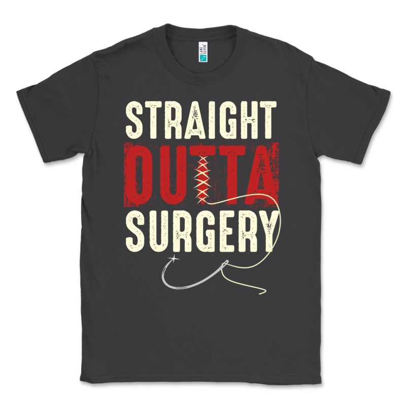 Straight Outta Surgery Funny Get Well Soon Gifts Post Surgery Supporti Classic Tee by linhVisuals | Teevron