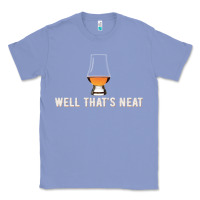 Colony Blue that's neat whiskey funny saying Classic Tee - linhVisuals