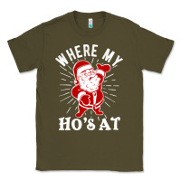 Army Green where my ho's at funny santa christmas pun naughty xmas humor gift Classic Tee - linhVisuals
