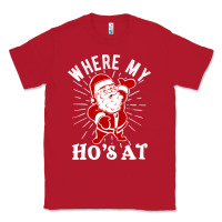 Red where my ho's at funny santa christmas pun naughty xmas humor gift Classic Tee - linhVisuals