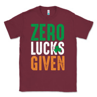 Burgundy zero lucks given funny st patricks day joke quote lucky shamrock irela Classic Tee - linhVisuals