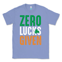 Colony Blue zero lucks given funny st patricks day joke quote lucky shamrock irela Classic Tee - linhVisuals