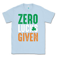 Dusty Blue zero lucks given funny st patricks day joke quote lucky shamrock irela Classic Tee - linhVisuals