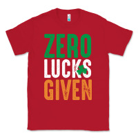 Red zero lucks given funny st patricks day joke quote lucky shamrock irela Classic Tee - linhVisuals