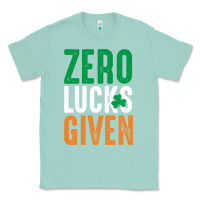 Seafoam zero lucks given funny st patricks day joke quote lucky shamrock irela Classic Tee - linhVisuals