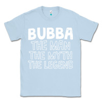 Dusty Blue bubba, the man, the myth, the legend Classic Tee - linhVisuals