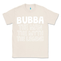Natural bubba, the man, the myth, the legend Classic Tee - linhVisuals