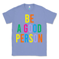 Colony Blue Be A Good Person Classic Tee - linhVisuals