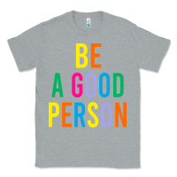 Heather Grey Be A Good Person Classic Tee - linhVisuals