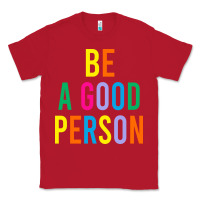 Red Be A Good Person Classic Tee - linhVisuals