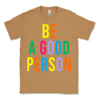 Toasted Coconut Be A Good Person Classic Tee - linhVisuals