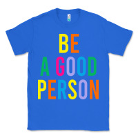 True Royal Be A Good Person Classic Tee - linhVisuals