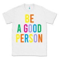 White Be A Good Person Classic Tee - linhVisuals