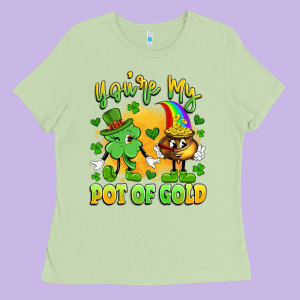 You're My Pot Of Gold Ladies Tee Designed By Artiststas
