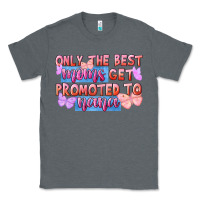 Charcoal Heather only the best moms get promoted to nana Classic Tee - FaDigitalArtStudio