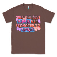 Chestnut only the best moms get promoted to nana Classic Tee - FaDigitalArtStudio