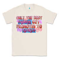 Only The Best Moms Get Promoted To Nana Classic Tee | Teevron