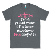 Charcoal Heather proud mom phd graduation family super awesome ph Classic Tee - linhVisuals