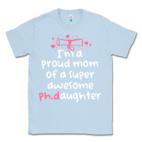 Dusty Blue proud mom phd graduation family super awesome ph Classic Tee - linhVisuals