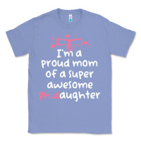 Colony Blue proud mom phd graduation family super awesome ph Classic Tee - linhVisuals