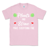 Bubblegum Pink plant lover t  shirt plants and wine make everything fine t  shirt Classic Tee - linhVisuals