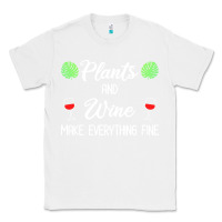 White plant lover t  shirt plants and wine make everything fine t  shirt Classic Tee - linhVisuals