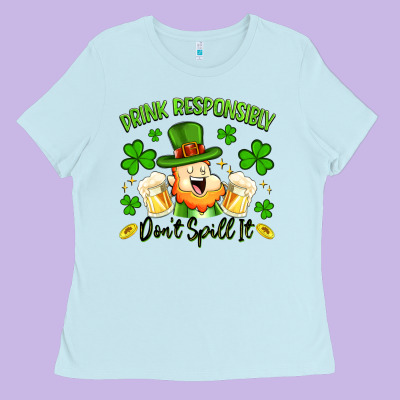Drink Responsibly Dont Spill It Ladies Tee Designed By Artiststas