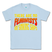 Dusty Blue anti feminist there are no feminists Classic Tee - linhVisuals