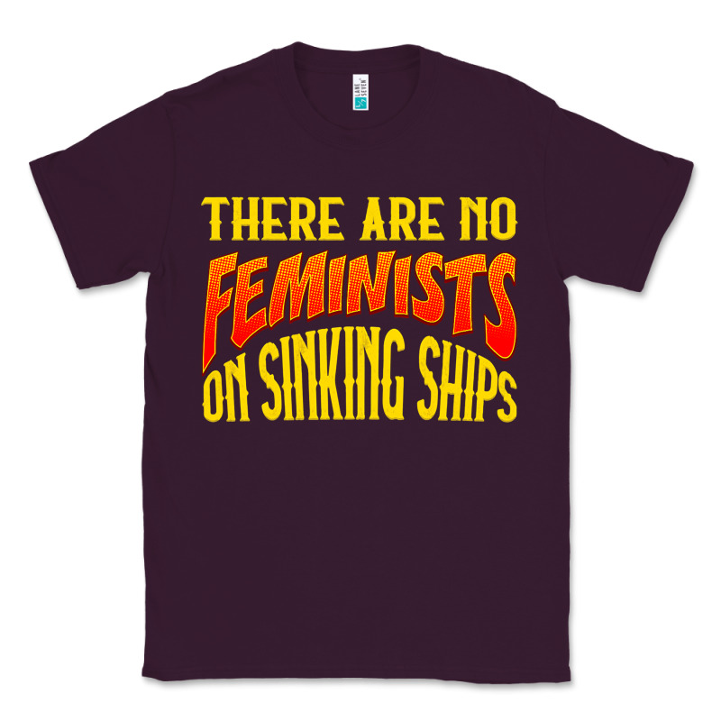 Anti Feminist There Are No Feminists Classic Tee by linhVisuals | Teevron