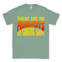 Sage anti feminist there are no feminists Classic Tee - linhVisuals