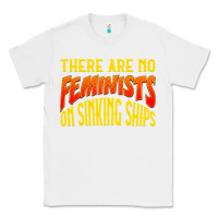 White anti feminist there are no feminists Classic Tee - linhVisuals