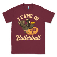 Burgundy i came in like a butterball funny Classic Tee - linhVisuals