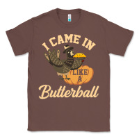 Chestnut i came in like a butterball funny Classic Tee - linhVisuals