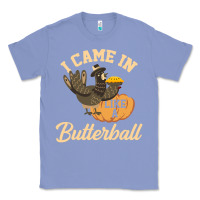 Colony Blue i came in like a butterball funny Classic Tee - linhVisuals