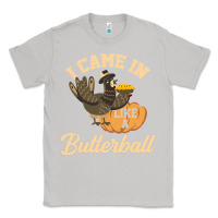 Moon Dust i came in like a butterball funny Classic Tee - linhVisuals