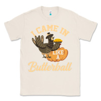 Natural i came in like a butterball funny Classic Tee - linhVisuals