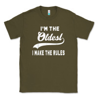 Army Green im the oldest i make the rules siblings family Classic Tee - linhVisuals