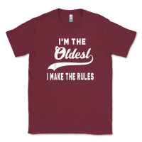 Burgundy im the oldest i make the rules siblings family Classic Tee - linhVisuals