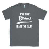 Charcoal Heather im the oldest i make the rules siblings family Classic Tee - linhVisuals