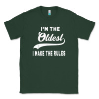 Sports Green im the oldest i make the rules siblings family Classic Tee - linhVisuals