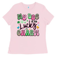 Bubblegum Pink my dog is my lucky charm Ladies Tee - Artiststas