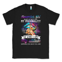Black november girl make no mistake my personality funny Classic Tee - linhVisuals