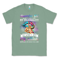 Sage november girl make no mistake my personality funny Classic Tee - linhVisuals