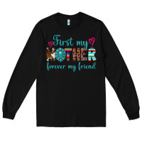 Black first my mother forever my friend Long Sleeve Tee - Artiststas