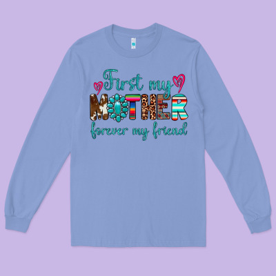 First My Mother Forever My Friend Long Sleeve Tee Designed By Artiststas