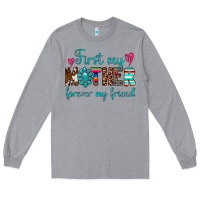 Heather Grey first my mother forever my friend Long Sleeve Tee - Artiststas