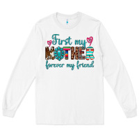 White first my mother forever my friend Long Sleeve Tee - Artiststas