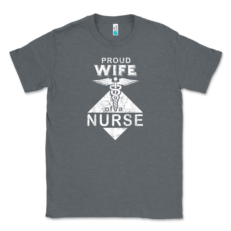 My Husband Is A Nurse Im A Proud Wife Of A Nurse Classic Tee by linhVisuals | Teevron